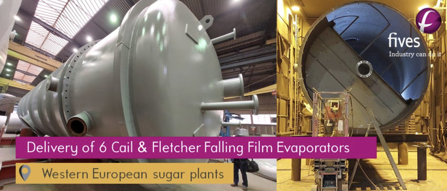 FIVES DELIVERS SIX EFFICIENT FALLING FILM EVAPORATORS FOR WESTERN EUROPEAN SUGAR PLANTS
